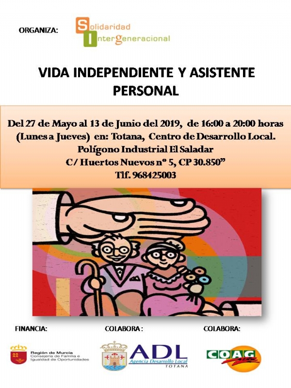 Solidaridad Intergeneracional organiza una acción formativa sobre "Vida independiente y asistente personal", con la colaboración del Ayuntamiento de Totana, del 27 de mayo al 13 de junio