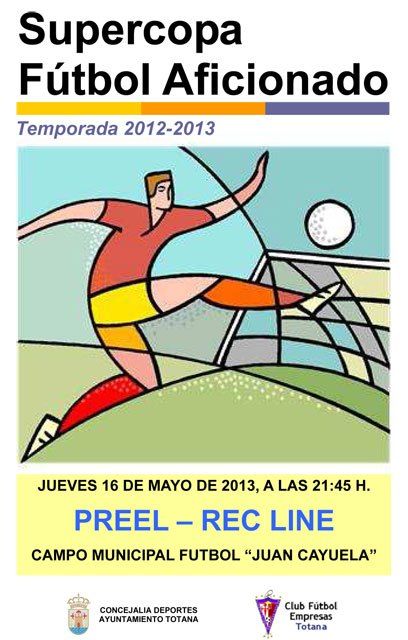 LA SUPERCOPA DE FÚTBOL AFICIONADO, ORGANIZADA POR LA CONCEJALÍA DE DEPORTES, ENFRENTARÁ A LOS EQUIPOS 