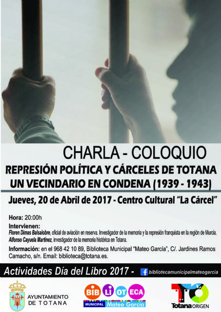 El Centro Sociocultural La Crcel alberga maana (20:00 horas) la charla-coloquio Represin poltica y crceles de Totana. Un vecindario en condena (1939-1943)
